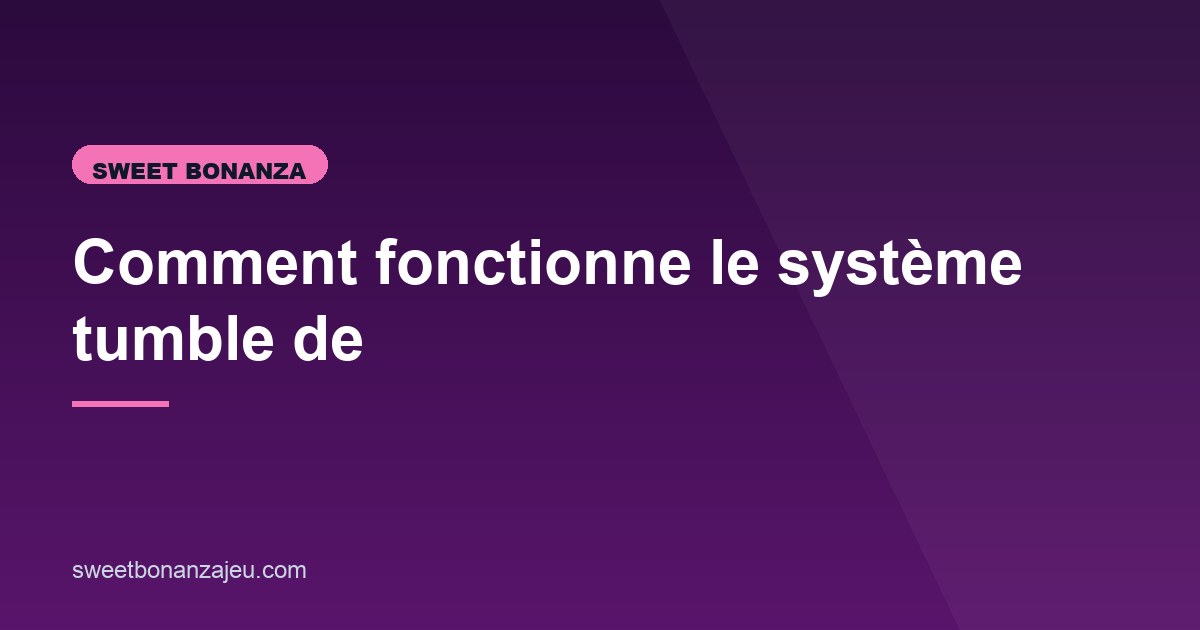Illustration de l'article consacré au système tumble