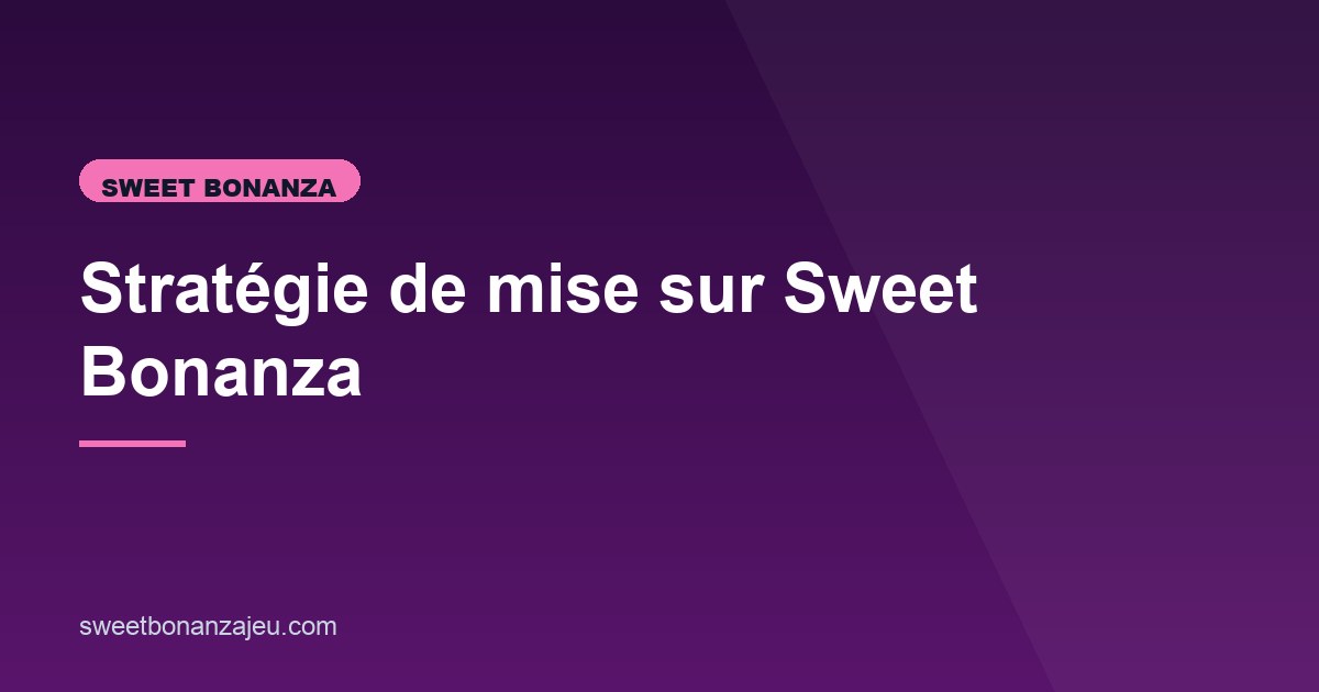 Illustration de l'article consacré à la stratégie sur Sweet Bonanza
